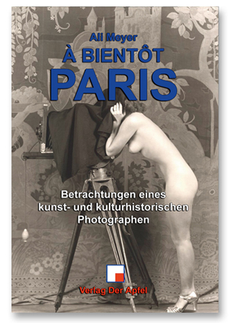 Ali Meyer  | À bientôt, Paris | © 2013 | Verlag Der Apfel Wien | ISBN-978-3-85450-186-2